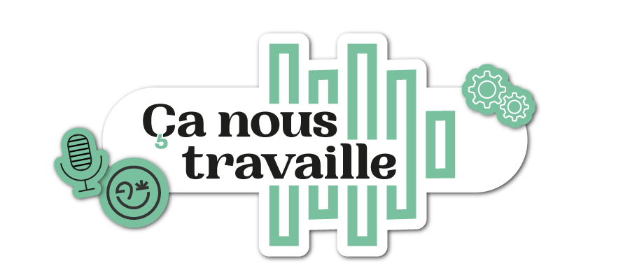 Ça nous travaille