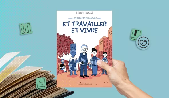 Couverture de la BD "Et travailler et vivre" de Fabien Toulmé, éditions Delcourt
