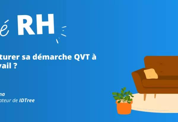 Comment structurer sa démarche QVT à l'ère du télétravail ? 