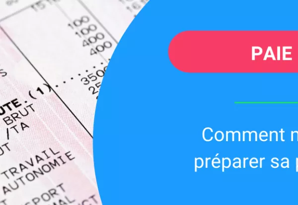 Comment mieux préparer sa paie chaque mois ?
