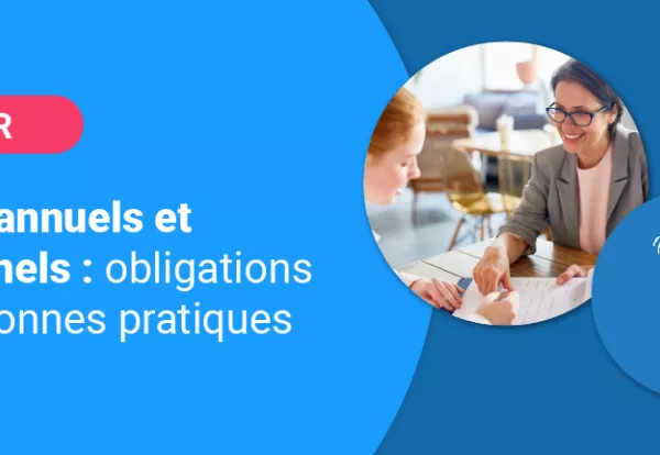 Entretiens annuels, entretiens professionnels : obligations légales et bonnes pratiques pour 2021 Entretiens annuels, entretiens professionnels : obligations légales et bonnes pratiques pour 2021